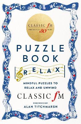 The Classic FM Puzzle Book - Relax: Mindful puzzles to relax and unwind - Classic FM - cover