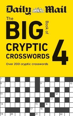 Daily Mail Big Book of Cryptic Crosswords Volume 4: Over 200 cryptic crosswords - Daily Mail - cover