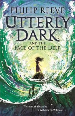 Utterly Dark and the Face of the Deep - Philip Reeve - cover