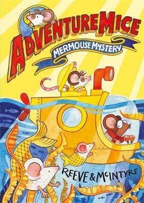 Adventuremice: Mermouse Mystery - Philip Reeve,Sarah McIntyre - cover