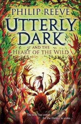 Utterly Dark and the Heart of the Wild - Philip Reeve - cover