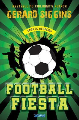 Football Fiesta: Sports Academy Book 1 - Gerard Siggins - cover