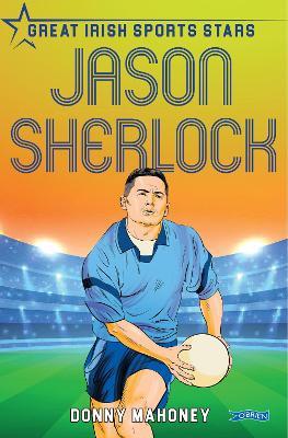 Jason Sherlock: Great Irish Sports Stars - Donny Mahoney - cover