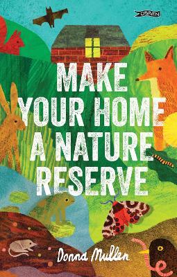 Make Your Home a Nature Reserve - Donna Mullen - cover