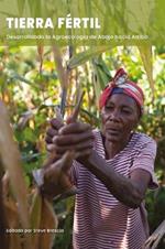 Tierra Fértil: Desarrollando la agroecologâia de abajo hacia arriba