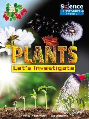 Plants: Let's Investigate Facts Activities Experiments - Ruth Owen - cover