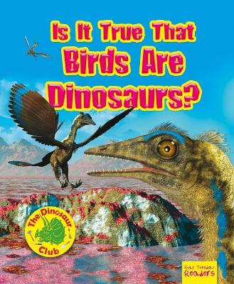 Is It True that Birds are Dinosaurs? - Ruth Owen - cover