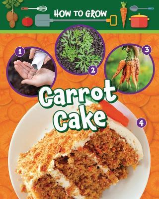 How to Grow Carrot Cake - Ruth Owen - cover