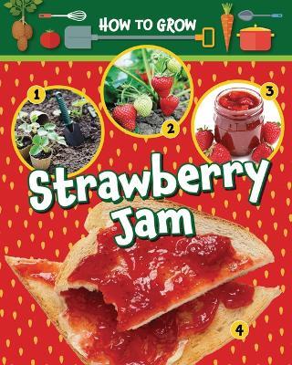 How to Grow Strawberry Jam - Alix Wood - cover