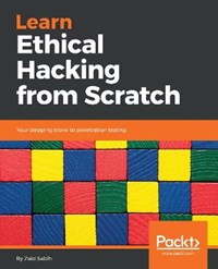 Learn Ethical Hacking from Scratch: Your stepping stone to penetration  testing - Zaid Sabih - Libro in lingua inglese - Packt Publishing Limited -  | IBS