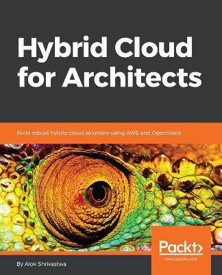 Hybrid Cloud for Architects - Alok Shrivastwa - cover