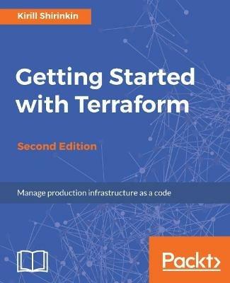 Getting Started with Terraform - - Kirill Shirinkin - cover