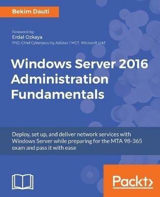 Windows Server 2016 Administration Fundamentals - Bekim Dauti - cover