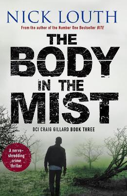 The Body in the Mist: A nerve-shredding crime thriller - Nick Louth - cover