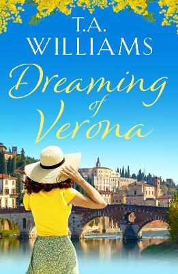Dreaming of Verona: An enchanting, feel-good holiday romance - T.A. Williams - cover