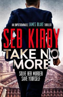 Take No More: A totally gripping action thriller - Seb Kirby - cover