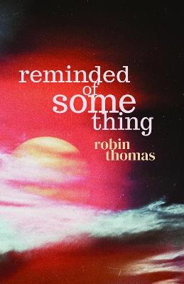 Reminded of Something - Robin Thomas - cover