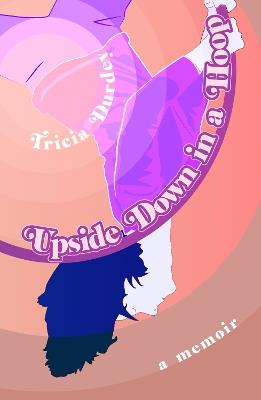 Upside Down in a Hoop - Tricia Durdey - cover