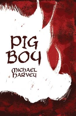 Pig Boy - Michael Harvey - cover