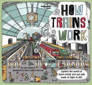 Lonely Planet Kids How Trains Work - Lonely Planet Kids,Clive Gifford,Clive Gifford - cover