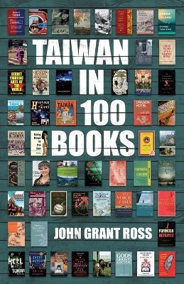 Taiwan in 100 Books - John Grant Ross - cover