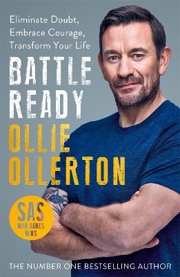 Battle Ready: Eliminate Doubt, Embrace Courage, Transform Your Life - Ollie Ollerton - cover