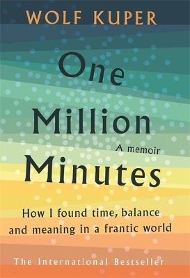 One Million Minutes: What My Daughter Taught Me About Time - Wolf Kuper - cover