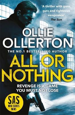 All Or Nothing: the explosive new action thriller from bestselling author and SAS: Who Dares Wins star - Ollie Ollerton - cover