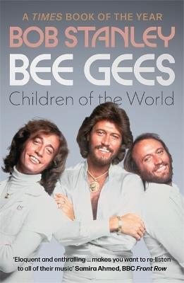 Bee Gees: Children of the World: A Times Book of the Year - Bob Stanley - cover