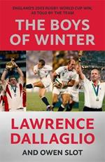 The Boys of Winter: England's 2003 Rugby World Cup Win, As Told By The Team for the 20th Anniversary 2023