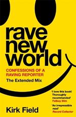 Rave New World: Confessions of a Raving Reporter