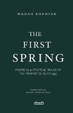 The First Spring: Political & Strategic Praxis of The Prophet of Islam ( )