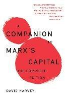 A Companion To Marx's Capital: The Complete Edition - David Harvey - cover