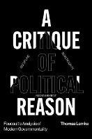 Foucault's Analysis of Modern Governmentality: A Critique of Political Reason - Thomas Lemke - cover