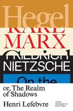 Hegel, Marx, Nietzsche: or the Realm of Shadows