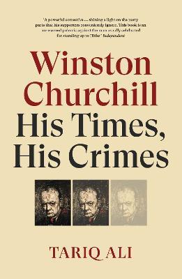 Winston Churchill: His Times, His Crimes - Tariq Ali - cover