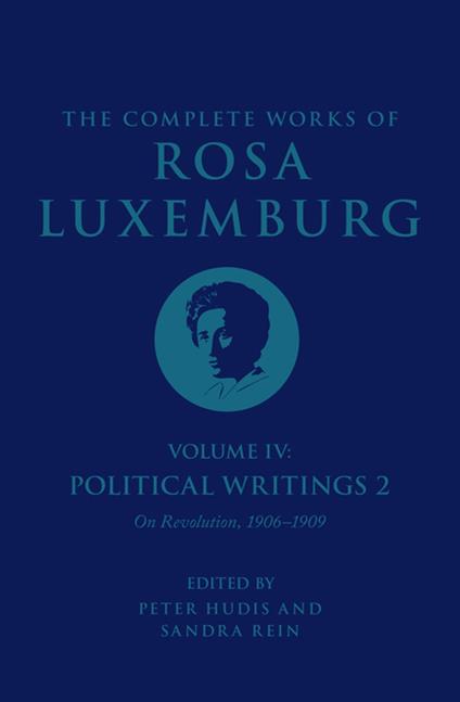 The Complete Works of Rosa Luxemburg Volume IV