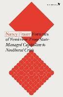 Fortunes of Feminism: From State-Managed Capitalism to Neoliberal Crisis - Nancy Fraser - cover
