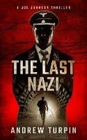 The Last Nazi: A Joe Johnson Thriller - Andrew Turpin - cover
