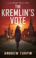 The Kremlin's Vote: A Jayne Robinson Thriller