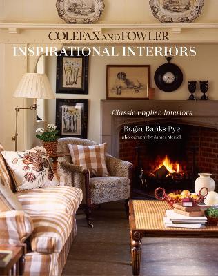 Inspirational Interiors: Classic English Interiors from Colefax and Fowler - Roger Banks-Pye - cover