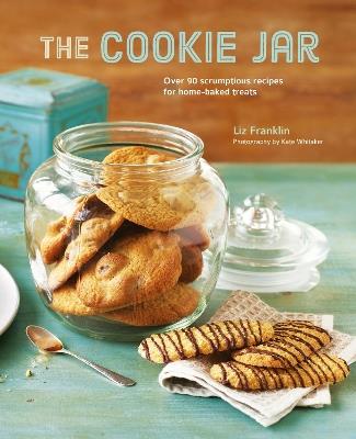 The Cookie Jar: Over 90 Scrumptious Recipes for Home-Baked Treats - Liz Franklin - cover