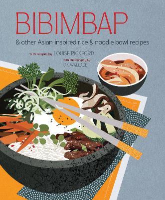 Bibimbap: And Other Asian-Inspired Rice & Noodle Bowl Recipes - Ryland Peters & Small - cover