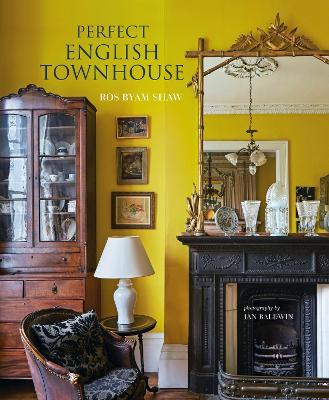 Perfect English Townhouse - Ros Byam Shaw - cover