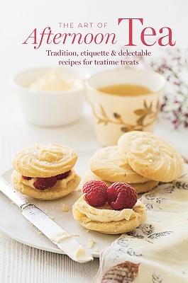 The Art of Afternoon Tea: Tradition, Etiquette & Recipes for Delectable Teatime Treats - Ryland Peters & Small - cover