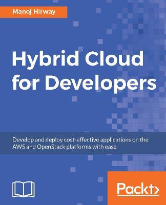 Hybrid Cloud for Developers - Manoj Hirway - cover