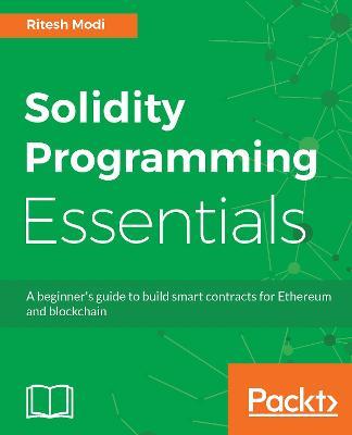 Solidity Programming Essentials - Ritesh Modi - cover