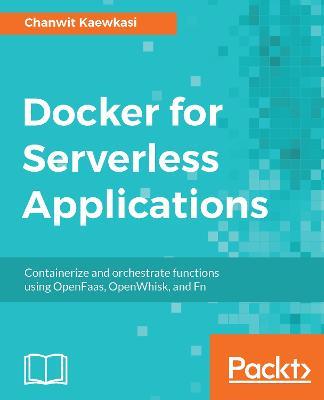 Docker for Serverless Applications - Chanwit Kaewkasi - cover