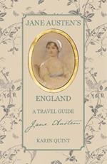 Jane Austen's England: A Travel Guide