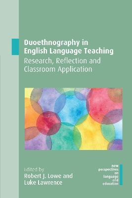 Duoethnography in English Language Teaching: Research, Reflection and Classroom Application - cover